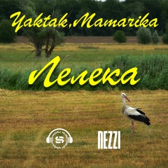 YakTak,MamaRika - Лелека(Shad0w and nezzi Remix)