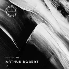 OECUS Podcast 232 // ARTHUR ROBERT