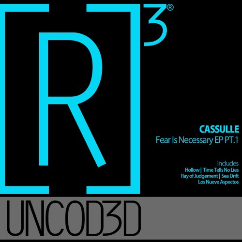 R3UD029 CASSULLE - FEAR IS NECESSARY EP PT.1 ***Preview***