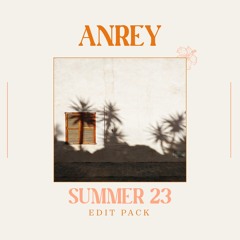 ANREY Summer 23 Edit Pack