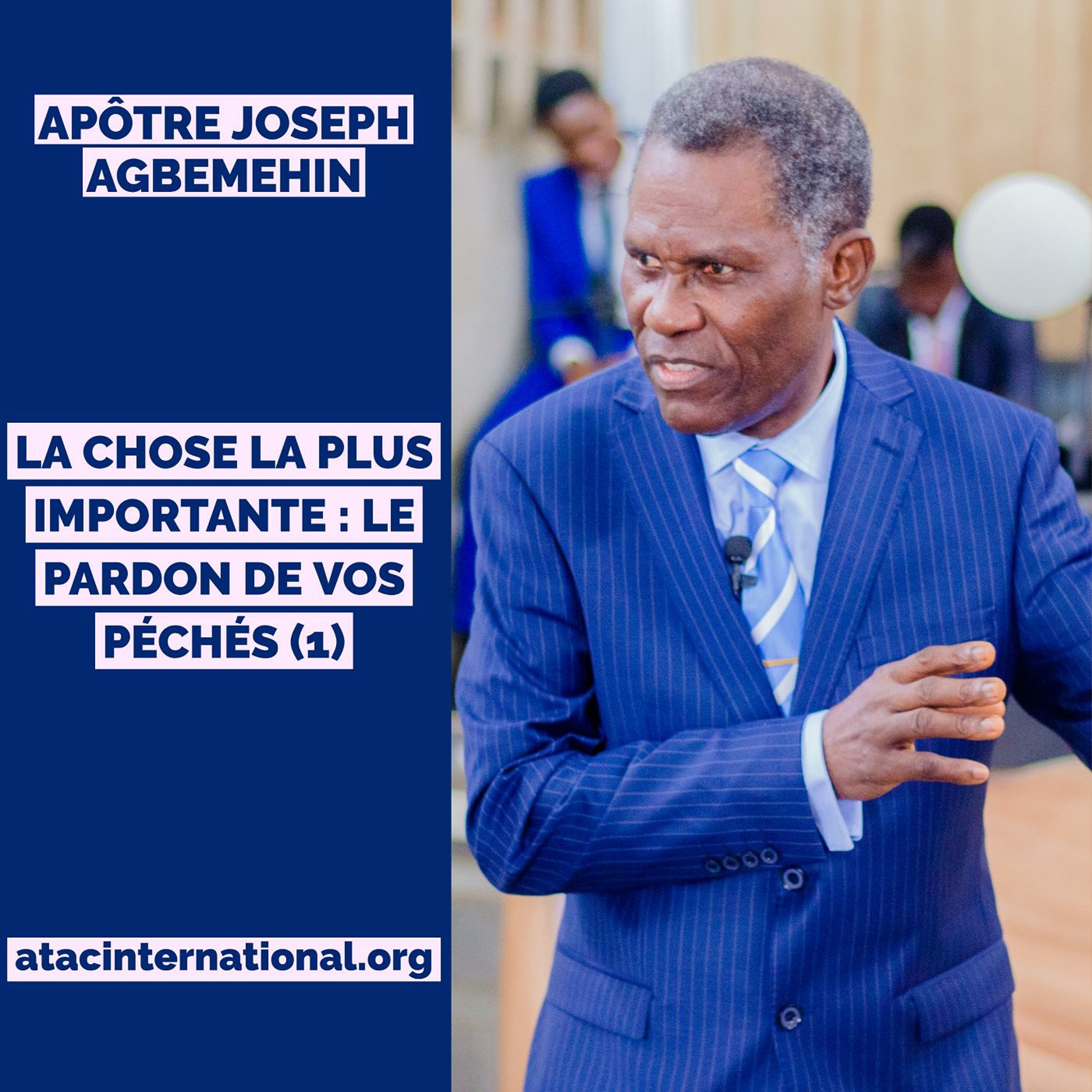 D081-4 La chose la plus importante : le Pardon de vos péchés (1) - Apôtre Joseph Agbemehin episode artwork