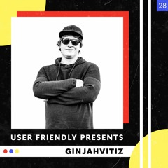 User Friendly Presents: Ginjahvitiz