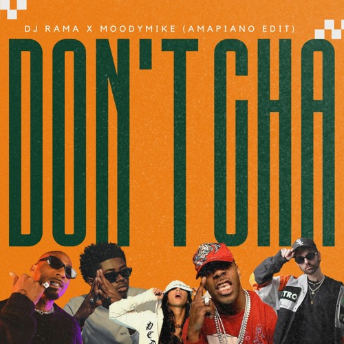 Don't Cha - DJ Rama x MoodyMike (Amapiano Edit)