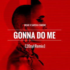 Gonna Do Me (20syl Remix)