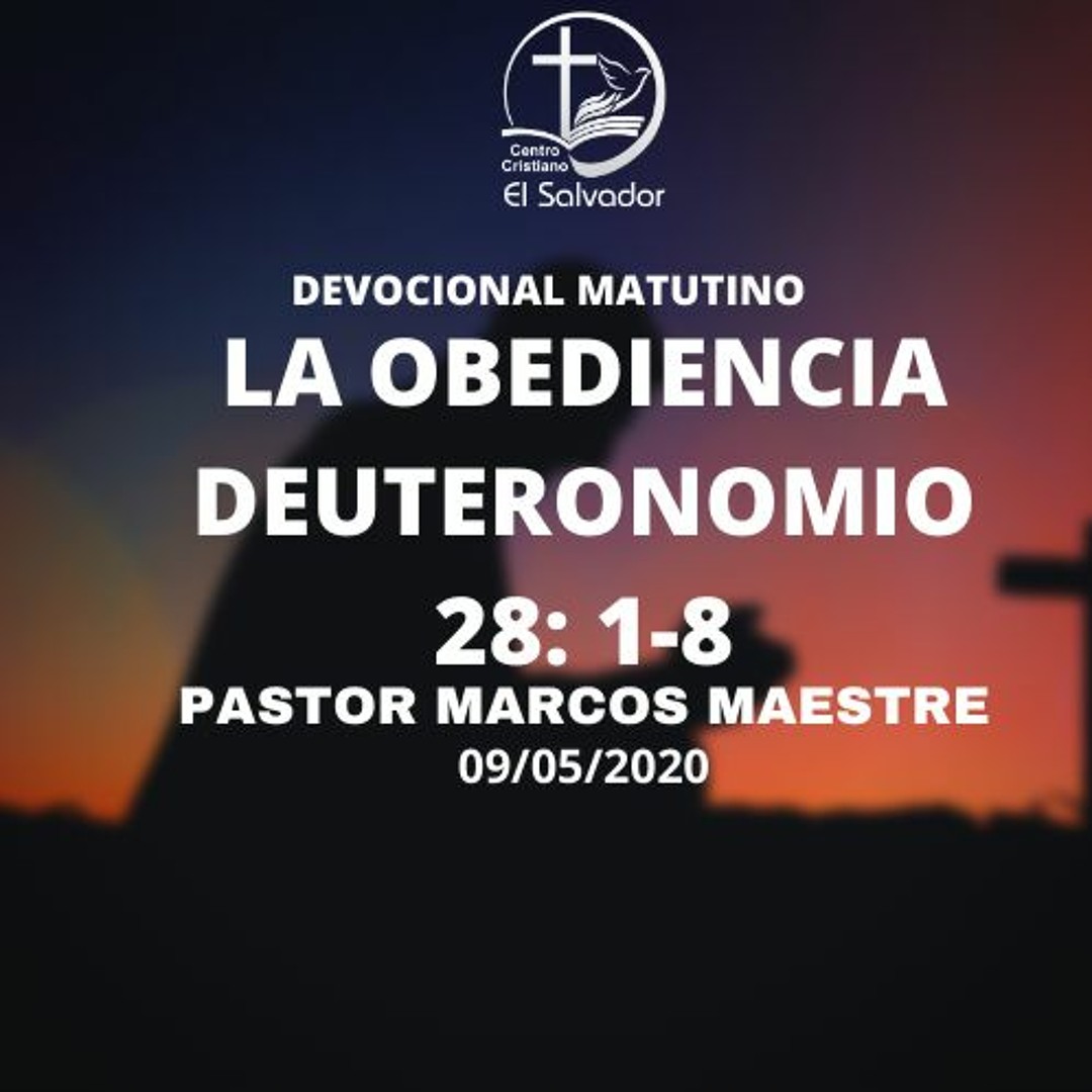 Stream 09/05/2020 La Obediencia Deuteronomio 28: 1-8 Devocional con el ...
