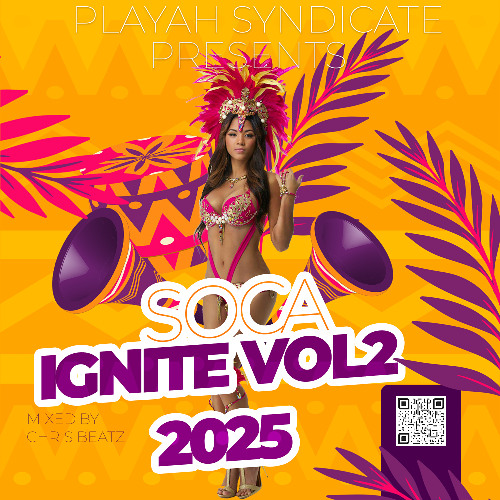 Playah Syndicate Presents "Soca Ignite 2025 Vol 2"