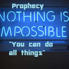 You Can Do All Things