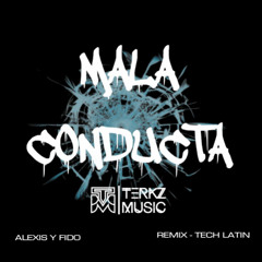 Mala Conducta - Alexis Y Fido [ Terkz Music ] Tech Latin Remix - DESCARGA LIBRE