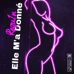 Elle m'a donné - Requ1n
