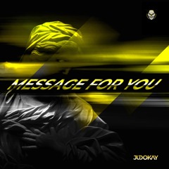 Judokay - Message For You (OUT NOW)