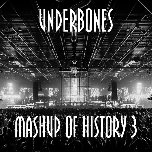 Underbones - Mashup Of History 3 (Free Download)