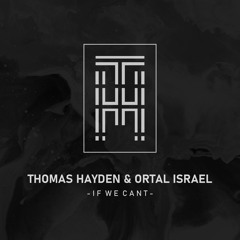 EDM | Thomas Hayden & Ortal Israel - If We Can't *FREE DOWNLOAD*