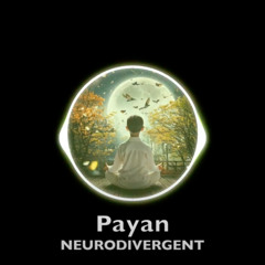 NEURODIVERGENT - PAYAN