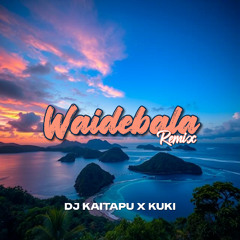 DJ Kaitapu &  Kuki - Waidebala (Remix)