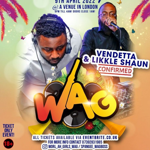 WAG 9th Apr 2022 Live Audio - Vendetta & Likkle Shaun