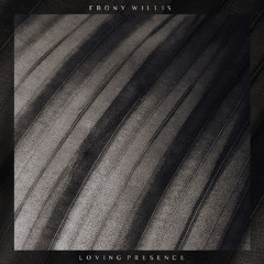Ebony Willis - Loving Presence [Synaesthetics]