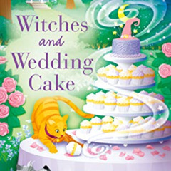 [READ] PDF 📥 Witches and Wedding Cake (A Magical Bakery Mystery Book 9) by  Bailey C