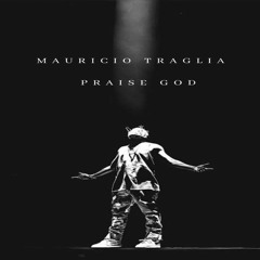 Mauricio Traglia - Praise God (Original by Kanye West) [FREE DL]