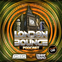 London Bounce Podcast Vol. 8 Guest Mix Danny Ward