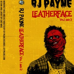 RJ Payne - Leatherface 1 & 2