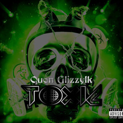 Quon Glizzy1k - Toxic
