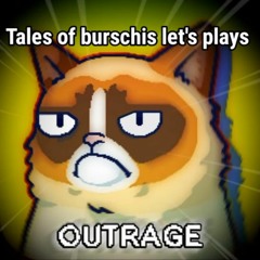 [Tales of Burschi's Let's Plays Cancelled] Outrage V4; Grumpy as always (RIP Grumpy Cat)