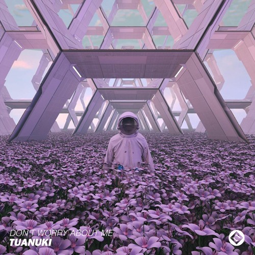 Tuanuki - Don't Worry About Me [Original Mix]