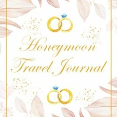 View [KINDLE PDF EBOOK EPUB] Wedding Gifts : Honeymoon Travel Journal: Couples Gifts