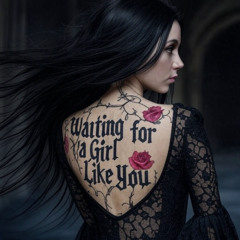 Waiting for a Girl Like You