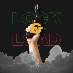 Lock And Load (Skywalker)