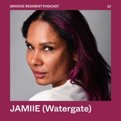 GROOVE Resident Podcast 57 – JAMIIE