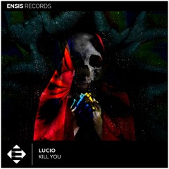Lucio - Kill You (Original Mix)