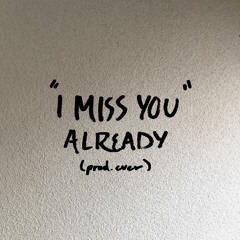EVER - I MISS YOU ALREADY (PROD. EVER)