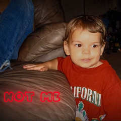 Not Me (Prod.5kJordn)