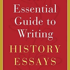 GET EBOOK EPUB KINDLE PDF The Essential Guide to Writing History Essays by  Katherine