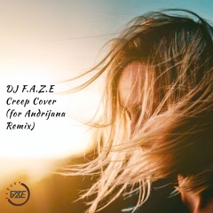 DJ F.A.Z.E - Creep Cover ( For Andrijana Remix )