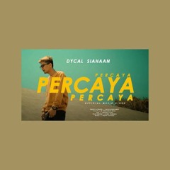 DYCAL - PERCAYA PERCAYA PERCAYA (RZ)