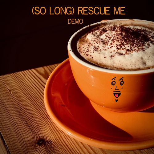 (So Long) Rescue Me (Demo)