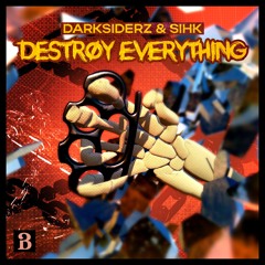 Darksiderz & Sihk - Destroy Everything