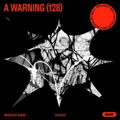 A Warning (128): Mixed by S280F