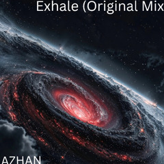 Azhan - Exhale (Origina Mix)