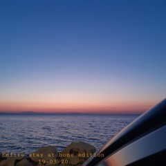 Emfire - Stay At Home Edition - 03/2020