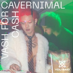 Vash For Cash x Cavernimal (live set) : YSYLD vol3