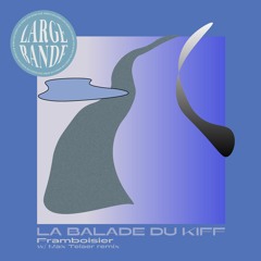 PREMIERE: Framboisier - La Balade Du Kiff [Large Bande]