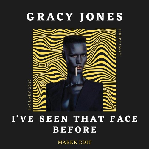 Stream Grace Jones, Libertango - I've Seen That Face Before (Markk Edit) by  Markk | Listen online for free on SoundCloud