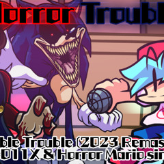 HORROR TROUBLE