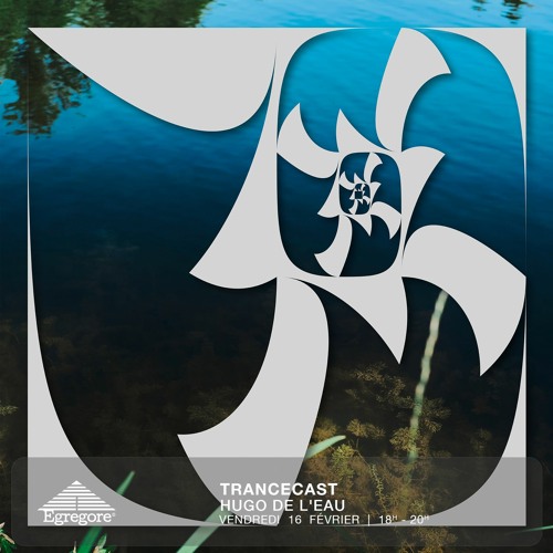 Hugo de l'Eau - Trancecast (Février 2024)