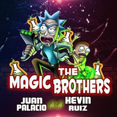THE MAGIC BROTHERS ( Juan Palacio B2B Kevin Ruiz)