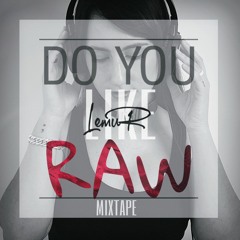 DO YOU LIKE RAW ?