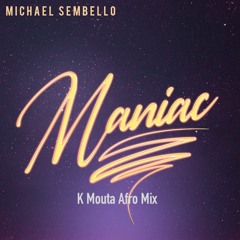 Michael Sembello - Maniac (K Mouta Afro Mix) DOWNLOAD LINK GOOD